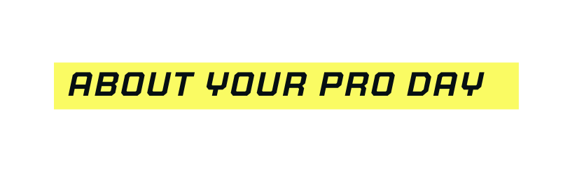 About your pro day